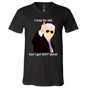 I May Be Old But I Get Shit Done V-Neck T-Shirt