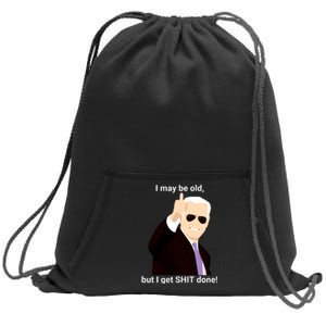 I May Be Old But I Get Shit Done Sweatshirt Cinch Pack Bag