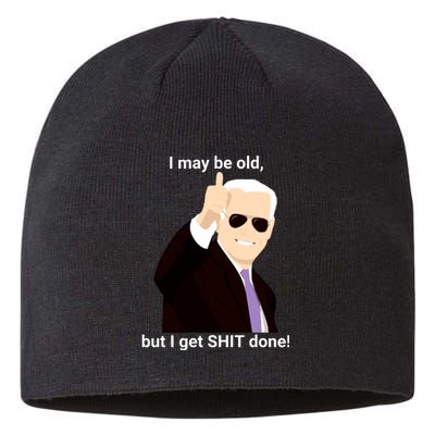 I May Be Old But I Get Shit Done Sustainable Beanie