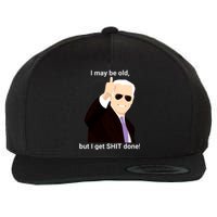 I May Be Old But I Get Shit Done Wool Snapback Cap