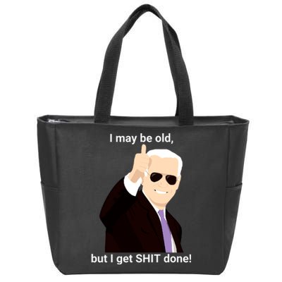 I May Be Old But I Get Shit Done Zip Tote Bag