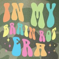 In My Brain Rot Era Brain Rot Meme Funny Quote Legacy Tie Dye Trucker Hat