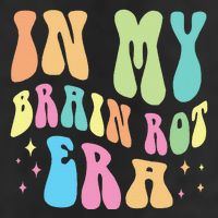 In My Brain Rot Era Brain Rot Meme Funny Quote Cool Comfort Performance Bucket Hat