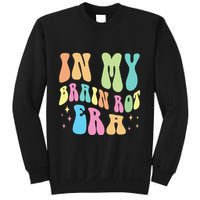 In My Brain Rot Era Brain Rot Meme Funny Quote Sweatshirt