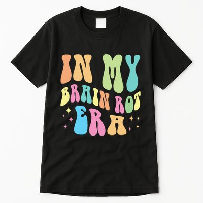 In My Brain Rot Era Brain Rot Meme Funny Quote Tall T-Shirt