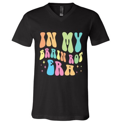 In My Brain Rot Era Brain Rot Meme Funny Quote V-Neck T-Shirt