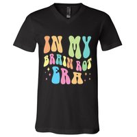 In My Brain Rot Era Brain Rot Meme Funny Quote V-Neck T-Shirt