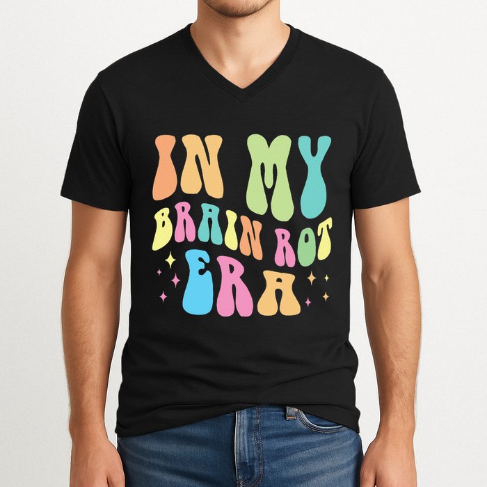 In My Brain Rot Era Brain Rot Meme Funny Quote V-Neck T-Shirt
