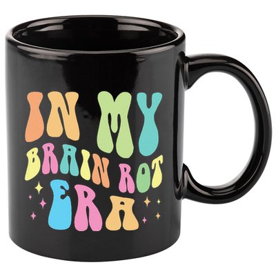 In My Brain Rot Era Brain Rot Meme Funny Quote 11oz C Handle Ceramic Mug