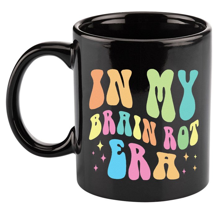 In My Brain Rot Era Brain Rot Meme Funny Quote 11oz C Handle Ceramic Mug