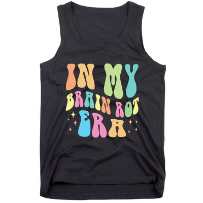 In My Brain Rot Era Brain Rot Meme Funny Quote Tank Top