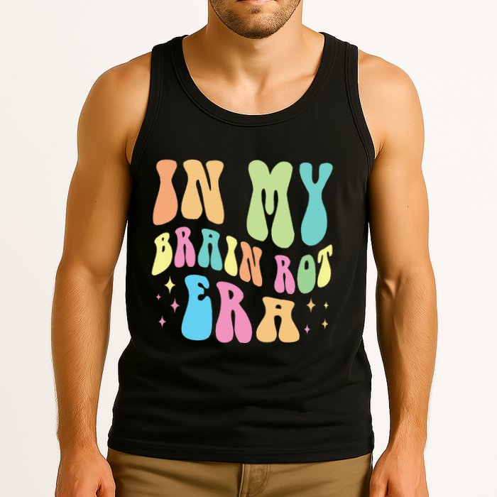 In My Brain Rot Era Brain Rot Meme Funny Quote Tank Top