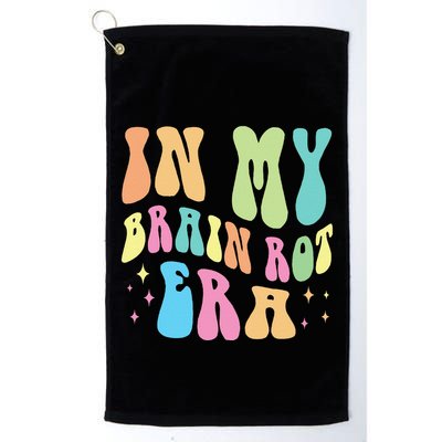 In My Brain Rot Era Brain Rot Meme Funny Quote Golf Towel