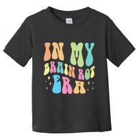 In My Brain Rot Era Brain Rot Meme Funny Quote Toddler T-Shirt