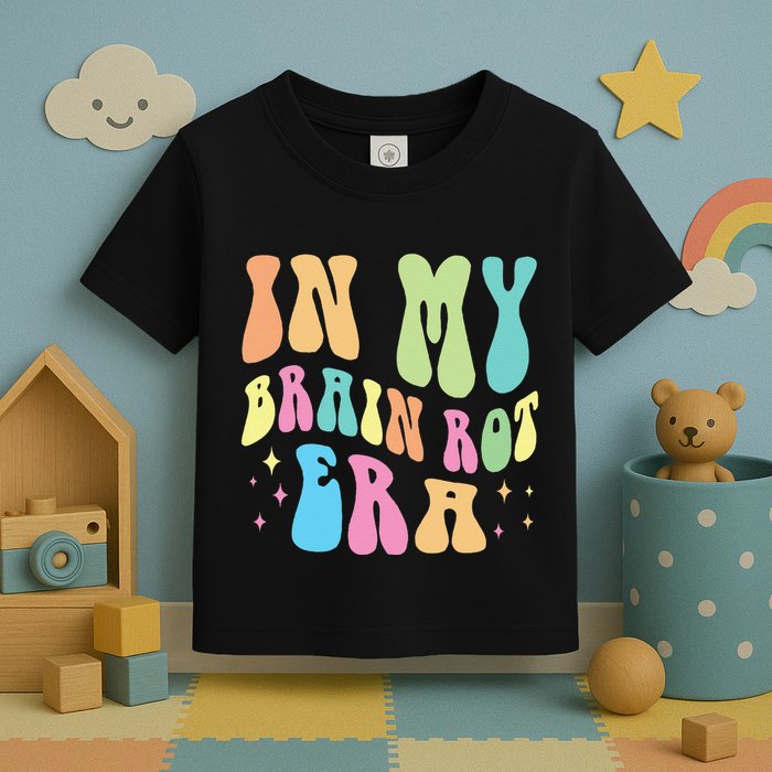 In My Brain Rot Era Brain Rot Meme Funny Quote Toddler T-Shirt