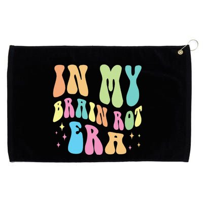 In My Brain Rot Era Brain Rot Meme Funny Quote Grommeted Golf Towel