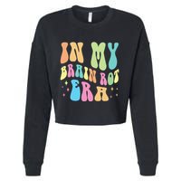 In My Brain Rot Era Brain Rot Meme Funny Quote Cropped Pullover Crew