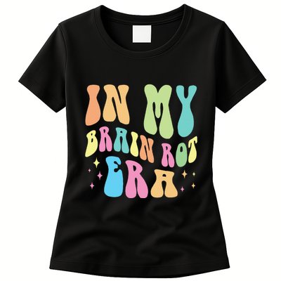 In My Brain Rot Era Brain Rot Meme Funny Quote Womens T-Shirt