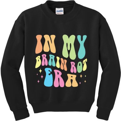 In My Brain Rot Era Brain Rot Meme Funny Quote Kids Sweatshirt