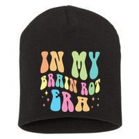 In My Brain Rot Era Brain Rot Meme Funny Quote Short Acrylic Beanie