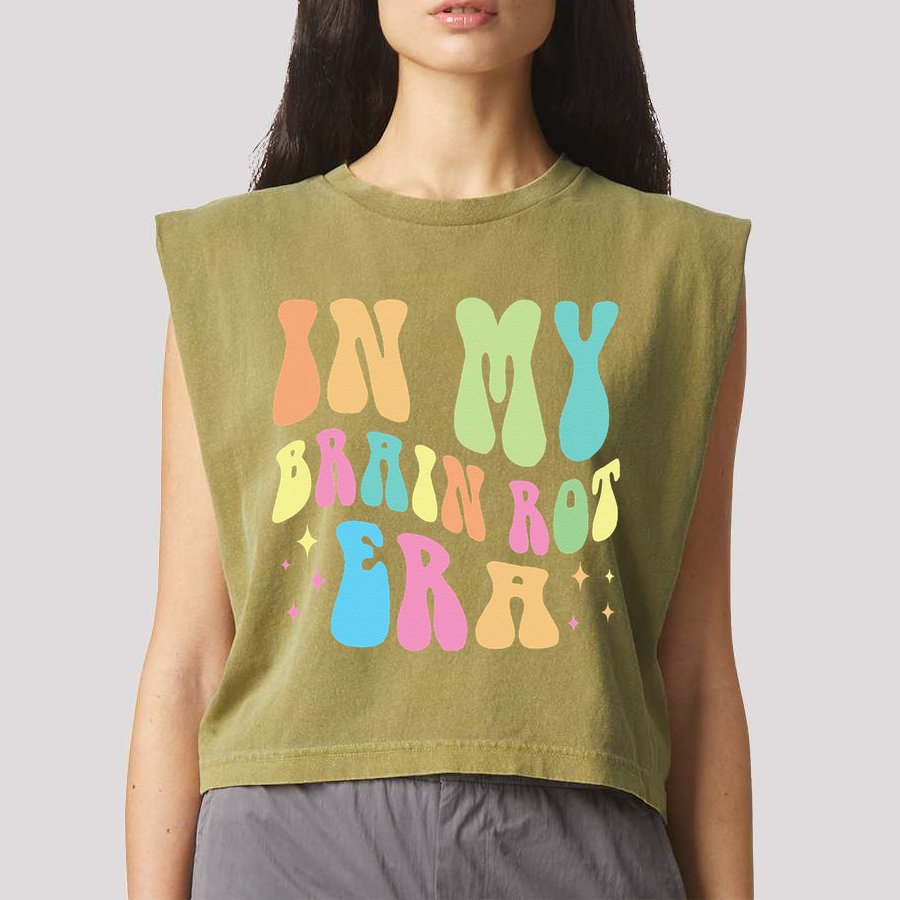 In My Brain Rot Era Brain Rot Meme Funny Quote Garment-Dyed Women's Muscle Tee