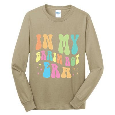 In My Brain Rot Era Brain Rot Meme Funny Quote Tall Long Sleeve T-Shirt