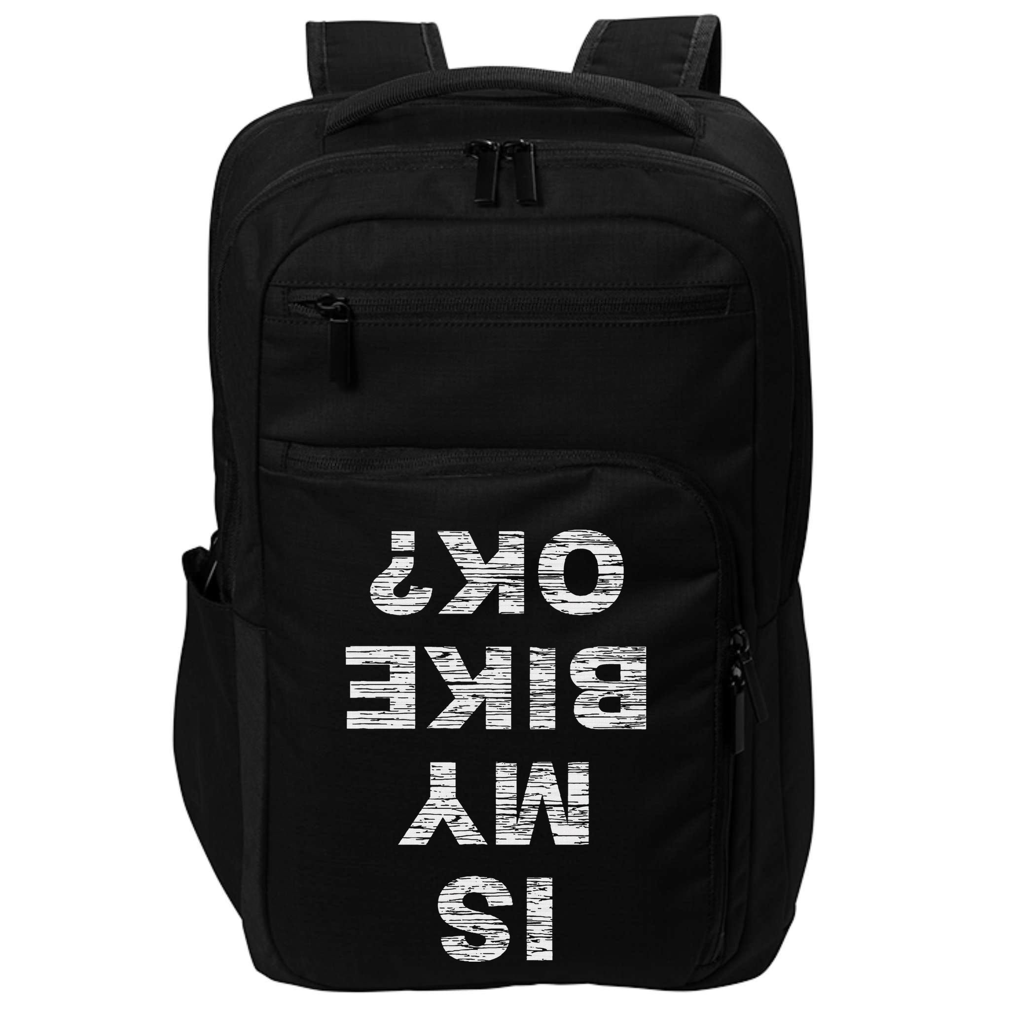 Is My Bike Ok Biker Cycling Funny Cyclist Gift Impact Tech Backpack