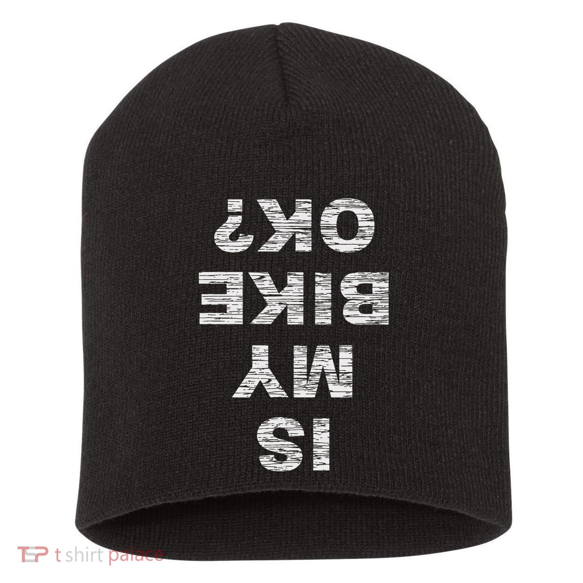 Is My Bike Ok Biker Cycling Funny Cyclist Gift Short Acrylic Beanie