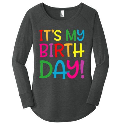 Its My Birthday For Women Teens Birthday Gift Women's Perfect Tri Tunic Long Sleeve Shirt