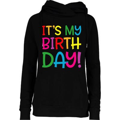 Its My Birthday For Women Teens Birthday Gift Womens Funnel Neck Pullover Hood