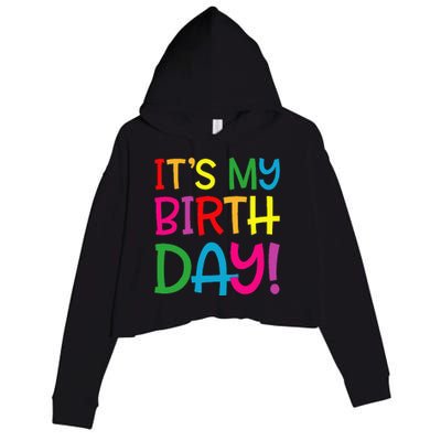 Its My Birthday For Women Teens Birthday Gift Crop Fleece Hoodie