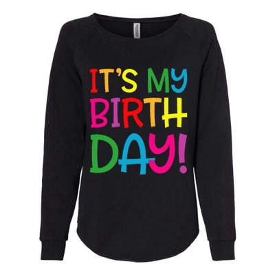 Its My Birthday For Women Teens Birthday Gift Womens California Wash Sweatshirt