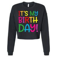 Its My Birthday For Women Teens Birthday Gift Cropped Pullover Crew