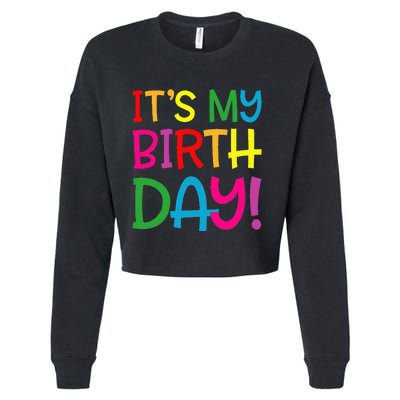 Its My Birthday For Women Teens Birthday Gift Cropped Pullover Crew