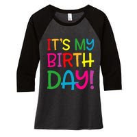 Its My Birthday For Women Teens Birthday Gift Women's Tri-Blend 3/4-Sleeve Raglan Shirt