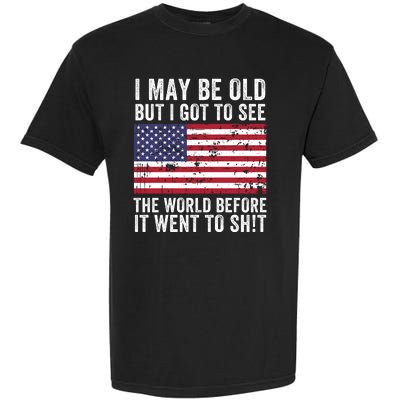 I May Be Old But I Got To See The World Funny Saying World Traveler Travel Lover Garment-Dyed Heavyweight T-Shirt