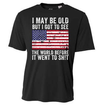 I May Be Old But I Got To See The World Funny Saying World Traveler Travel Lover Cooling Performance Crew T-Shirt