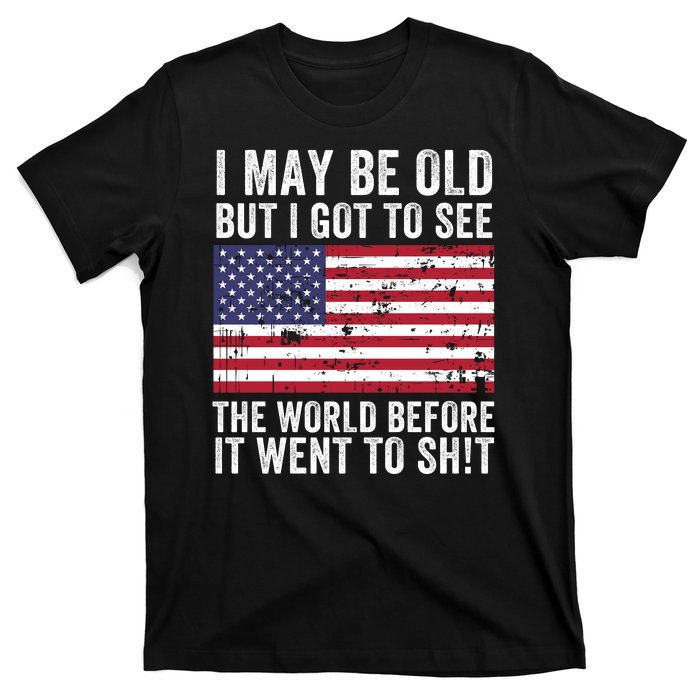 I May Be Old But I Got To See The World Funny Saying World Traveler Travel Lover T-Shirt