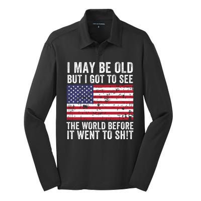 I May Be Old But I Got To See The World Funny Saying World Traveler Travel Lover Silk Touch Performance Long Sleeve Polo