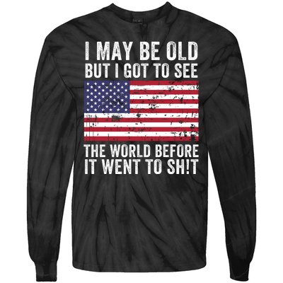 I May Be Old But I Got To See The World Funny Saying World Traveler Travel Lover Tie-Dye Long Sleeve Shirt