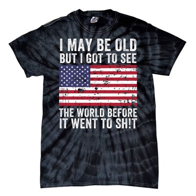 I May Be Old But I Got To See The World Funny Saying World Traveler Travel Lover Tie-Dye T-Shirt