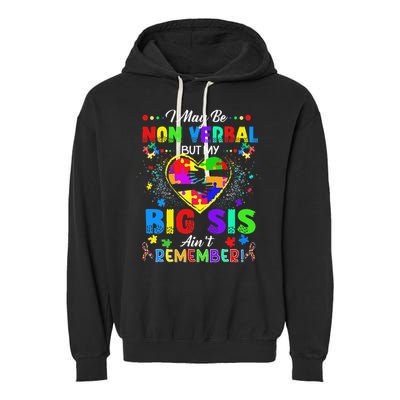 I May Be Non Verbal But My Big Sis Aint Remember Autism Garment-Dyed Fleece Hoodie
