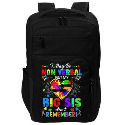 I May Be Non Verbal But My Big Sis Aint Remember Autism Impact Tech Backpack
