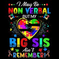I May Be Non Verbal But My Big Sis Aint Remember Autism Impact Tech Backpack