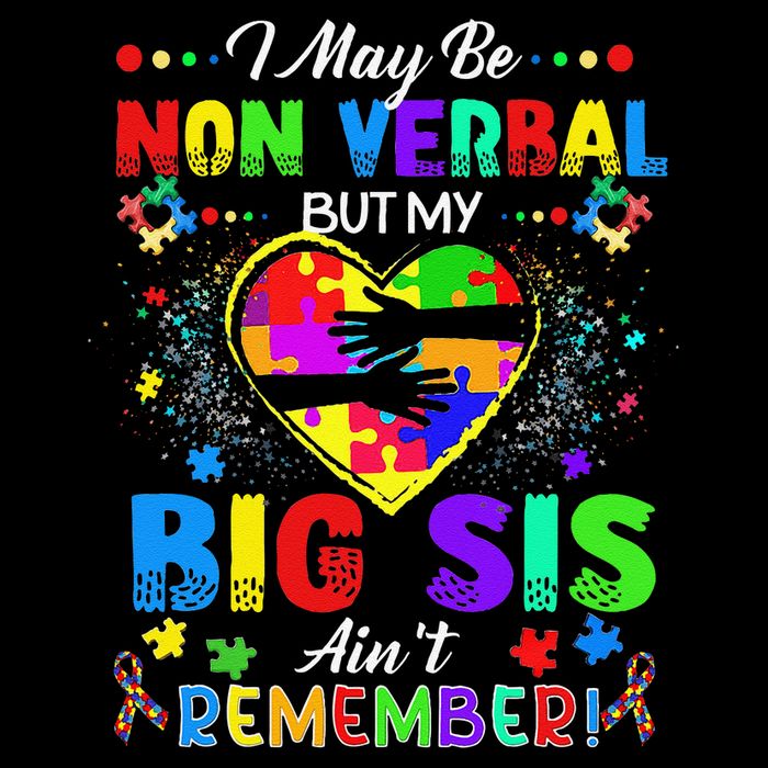 I May Be Non Verbal But My Big Sis Aint Remember Autism Impact Tech Backpack