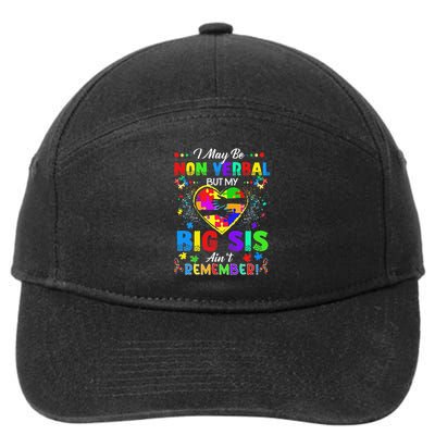 I May Be Non Verbal But My Big Sis Aint Remember Autism 7-Panel Snapback Hat