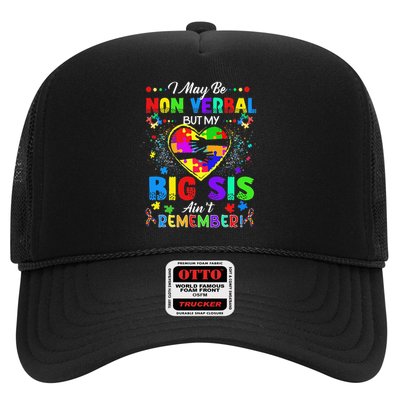 I May Be Non Verbal But My Big Sis Aint Remember Autism Trucker Hat