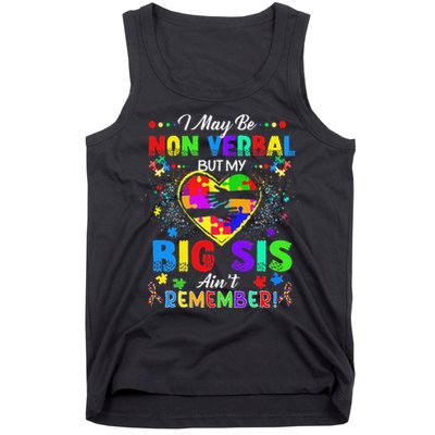 I May Be Non Verbal But My Big Sis Aint Remember Autism Tank Top
