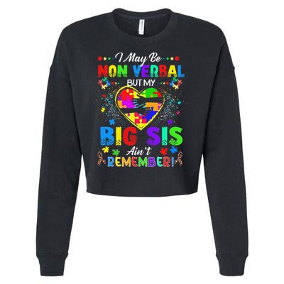I May Be Non Verbal But My Big Sis Aint Remember Autism Cropped Pullover Crew