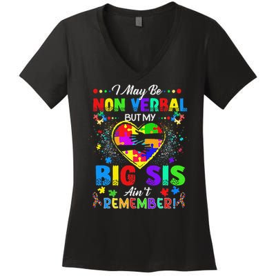 I May Be Non Verbal But My Big Sis Aint Remember Autism Women's V-Neck T-Shirt
